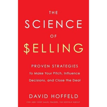 Surprising Science For Fun & Profit – A Review of The Science of Selling by David Hoffeld