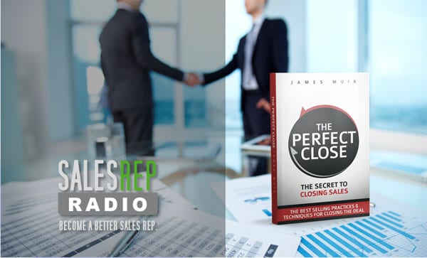 The Perfect Close on SalesRepRadio with Dan Walker @Audionews1