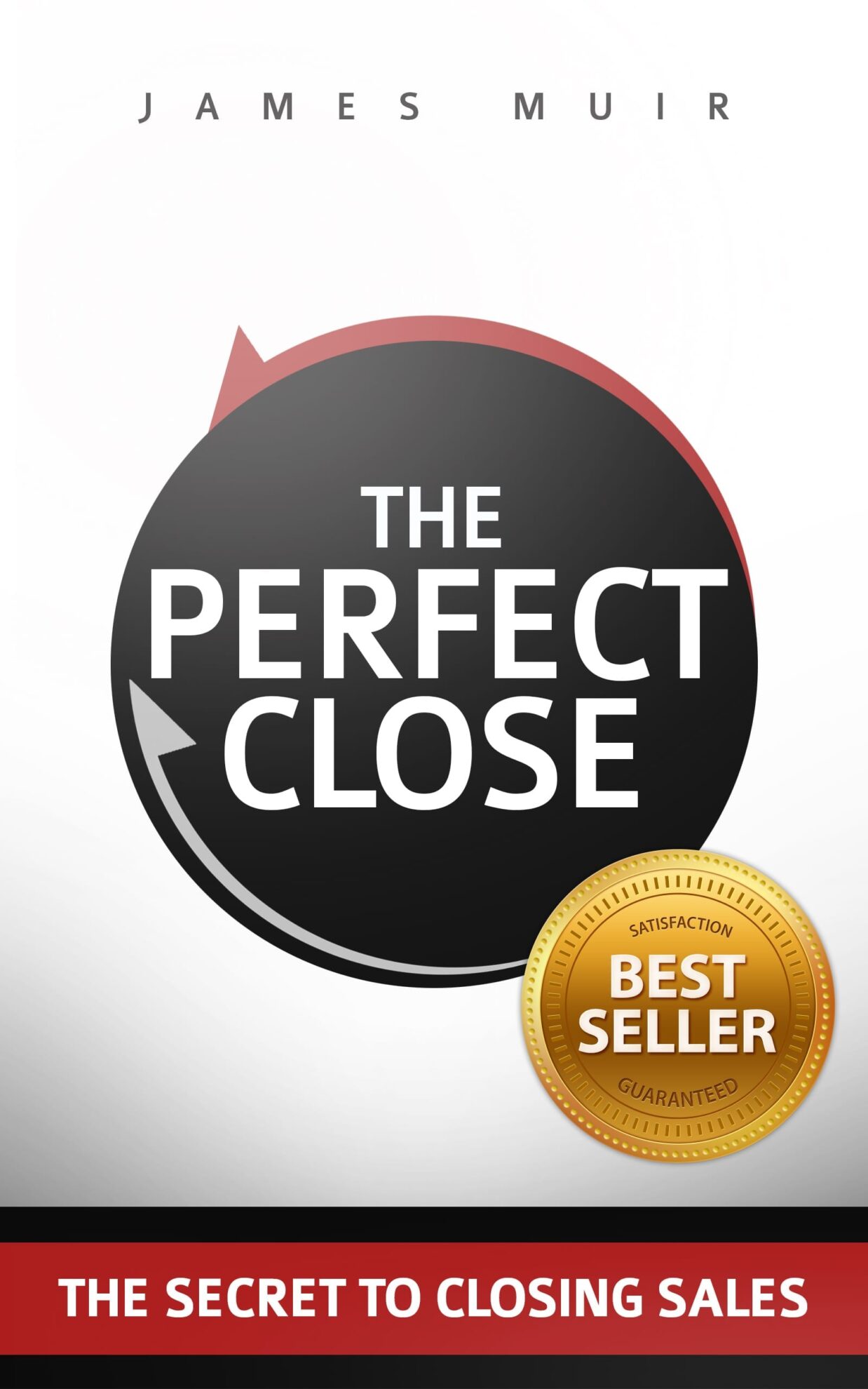 Close for good. The Secrets of closing the sale. Close to perfection. Best closer.