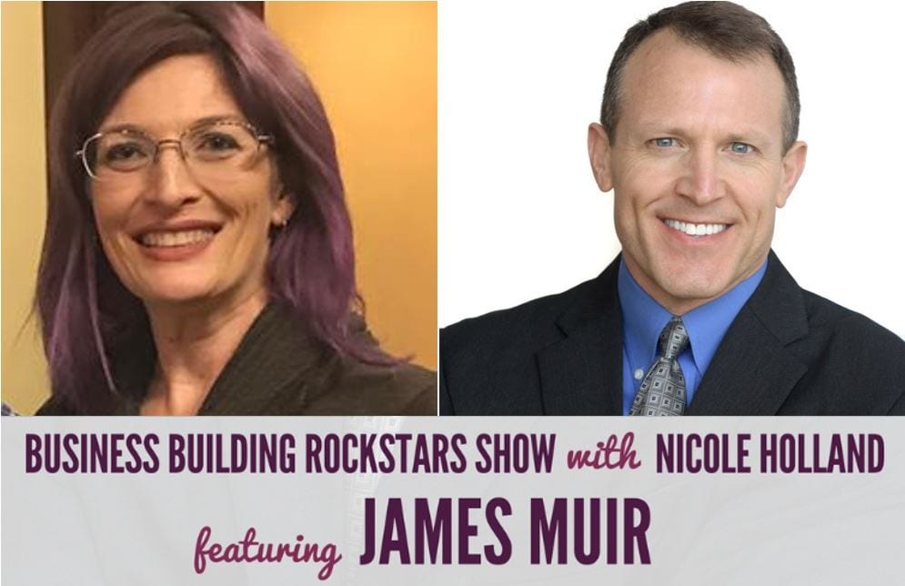 Business Building Rockstars Show - Nicole Holland James Muir