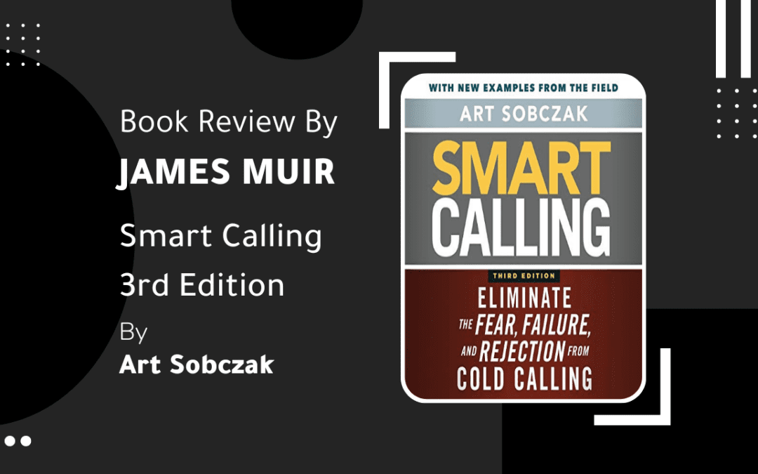 Book Review – Smart Calling 3rd Edition by @ArtSobczak Art Sobczak
